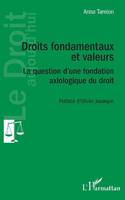 Droits fondamentaux et valeurs, La question d'une fondation axiologique du droit