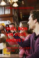 QUEL BON VIN VOUS AMÈNE ?, PUNCHLINES DE LA RUE À LA SCÈNE