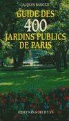 Guide des 400 jardins publics de Paris