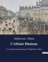 L'Affaire Blaireau, Un roman humoristique d'Alphonse Allais