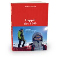 L'appel des 4000 - Aventure sur les 82 plus hauts sommets des Alpes