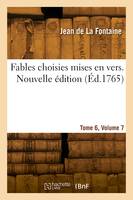 Fables choisies mises en vers. Nouvelle édition. Tome 6, Volume 7