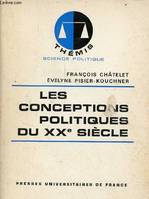 Les conceptions politiques du XXe siècle - Histoire de la pensée politique - Collection thémis science politique., histoire de la pensée politique