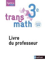 Transmath Mathématiques 3è 2016 - Livre du Professeur
