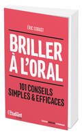 Briller à l'oral, 101 conseils simples & efficaces