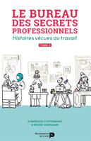 Le bureau des secrets professionnels Tome 2, Histoires vécues au travail