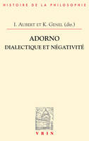 Adorno, Dialectique et négativité