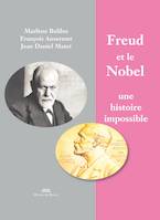 Freud et le Nobel, Une histoire impossible