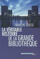 L'Epreuve des faits La Véritable Histoire de la Grande Bibliothèque