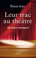 Leur trac au théâtre : 100 acteurs témoignent