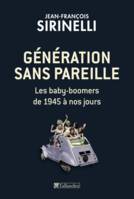 Génération sans pareille : Les baby-boomers de 1945 à nos jours, Les baby-boomers de 1945 à nos jours