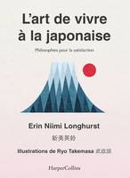 L'art de vivre à la japonaise, trouver son ikigaï, le bonheur au Japon