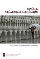 Cinéma, création et recréation