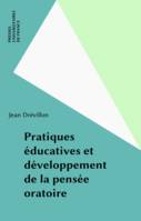 Pratiques éducatives et développement de la pensée oratoire