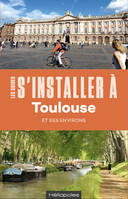 S'installer à Toulouse - 3 édition