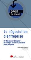 La négociation d'entreprise / 22 fiches pour tout savoir sur les négociations obligatoires dans l'en, LA NEGOCIATION D ENTREPRISE APRES L ORDONNANCE MACRON DU 22 SEPTEMBRE 2017