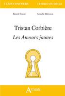 Tristan Corbière, les amours jaunes