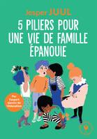 5 piliers pour une vie de famille épanouie, Par l'expert danois de l'éducation