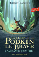 1, La légende de Podkin le brave / Naissance d'un chef, Naissance d'un chef