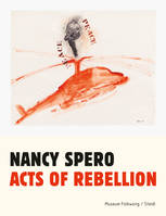 Nancy Spero Acts of Rebellion /anglais