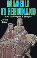 Isabelle et Ferdinand, Rois Catholiques d'Espagne
