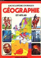 Encyclopédie en images, [3], Géographie, La Terre où nous vivons., et atlas