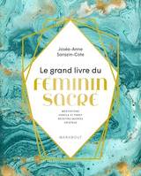 Le grand livre du Féminin sacré