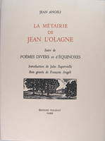 La métairie de Jean l'Olagne. suivi de poèmes divers et d'equinoxes.