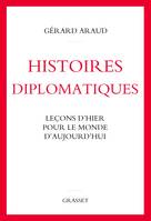 Histoires diplomatiques, Leçons d'hier pour le monde d'aujourd'hui