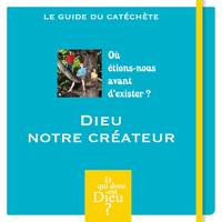 MODULE A5 - DIEU, NOTRE CREATEUR catéchiste