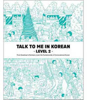 TALK TO ME IN KOREAN : LEVEL 2 (NOUVELLE EDITION, Bilingue Coréen - Anglais, MP3 à télécharger)