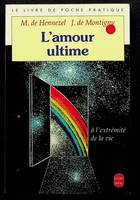 L'amour ultime / l'accompagnement des mourants, l'accompagnement des mourants