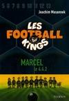 4, Les Football Kings Tome 4 : Marcel le 4-4-2