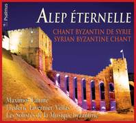 Alep éternelle - CD - chant byzantin de Syrie