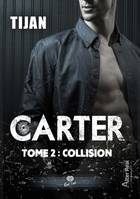 Collision, Carter - T02