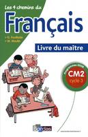 Les 4 chemins du Français CM2 2009 Livre du maître