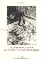 Jackson Pollock ou l'invention de l'Amérique