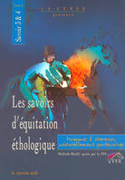 Tome 2, Les savoirs d'équitation éthologique tome 2, savoir 3 & 4