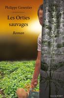 Les Orties sauvages, Roman