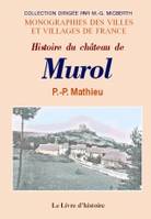 Histoire du château de Murol - d'après des documents authentiques, d'après des documents authentiques