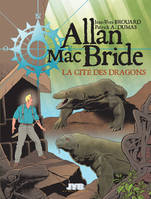 Allan Mac Bride, 4, Allan MacBride T04, La cité des dragons