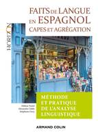 Faits de langue en espagnol : méthode et pratique de l'analyse linguist - 2e éd. - Capes/Agrégation, Capes/Agrégation Espagnol