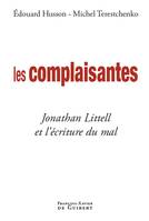 Les complaisantes, Jonathan Littell et l'écriture du mal