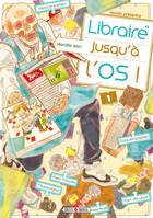 Libraire jusqu'à l'os !, 1, Libraire jusqu'à l'os / Seinen