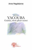 Yacouba, Guinée, mon pleur secret