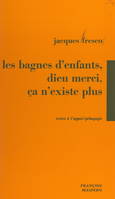 Les bagnes d'enfants, Dieu merci, ça n'existe plus !, Témoignages des luttes de jeunes placés en foyers de semi-liberté