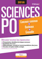 Sciences Po 2016, Concours commun + Bordeaux + Grenoble
Réussir toutes les épreuves