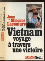 L'Histoire immédiate Vietnam, voyage à travers une victoire