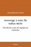 Hommage à notre fils Nathan, Décédé des suites de négligences médicales