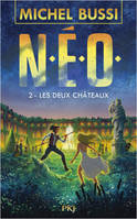 N.É.O., N.E.O. - tome 2 Les deux châteaux